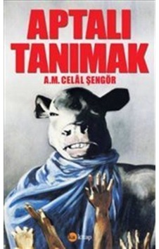 Aptalı Tanımak - A. M. Celal Şengör - Ka Kitap