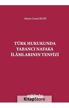 Türk Hukukunda Yabancı Nafaka İlamlarının Tenfizi - Ahmet Cemal Ruhi - On İki Levha Yayıncılık