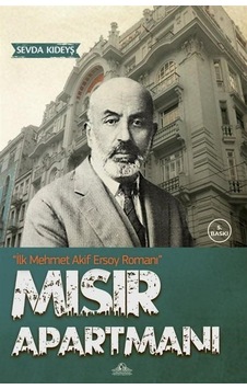 Mısır Apartmanı - İlk Mehmet Akif Ersoy Romanı - Sevda Kıdeyş - Cağaloğlu Yayınevi