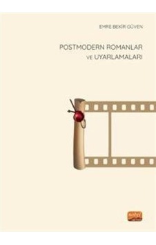 Postmodern Romanlar ve Uyarlamaları - Emre Bekir Güven - Nobel Bilimsel Eserler Postmodern Romanlar ve Uyarlamaları - Emre Bekir Güven - Nobel Bilimsel Eserler