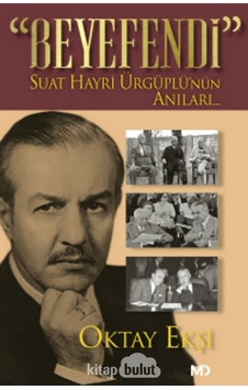 Beyefendi - Suat Hayri Ürgüplü'nün Anıları - Oktay Ekşi - MD Basım