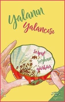Yalanın Yalancısı / Serpil Seyhan Gürbüz Yalanın Yalancısı / Serpil Seyhan Gürbüz