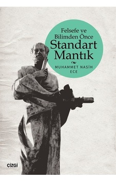 Felsefe Ve Bilimden Önce Standart Mantık / Muhammet Nasih Ece
