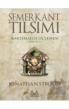 Semerkant Tılsımı - Bartimaeus Üçlemesi 1 - Jonathan Stroud - Arkadaş Yayıncılık Semerkant Tılsımı - Bartimaeus Üçlemesi 1 - Jonathan Stroud - Arkadaş Yayıncılık