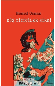 Düş Yiyiciler Sirki - Memed Osman - Ve Yayınevi