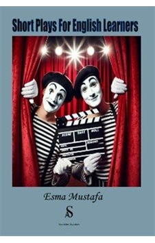Short Plays For English Learners / Esma Mustafa Short Plays For English Learners / Esma Mustafa