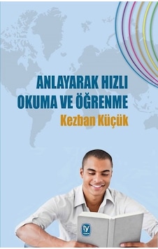 Anlayarak Hızlı Okuma ve Öğrenme - Kezban Küçük - Tekin Yayınevi Anlayarak Hızlı Okuma ve Öğrenme - Kezban Küçük - Tekin Yayınevi