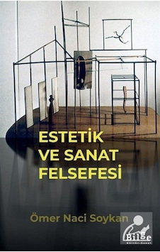 Estetik ve Sanat Felsefesi - Ömer Naci Soykan - Bilge Kültür Sanat Estetik ve Sanat Felsefesi - Ömer Naci Soykan - Bilge Kültür Sanat