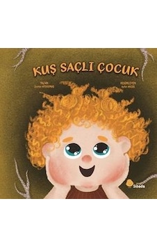 Kuş Saçlı Çocuk - Zeytin Aydoğmuş - Sinada Çocuk Kuş Saçlı Çocuk - Zeytin Aydoğmuş - Sinada Çocuk