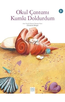 Okul Çantamı Kumla Doldurdum - Christine Beigel - 1001 Çiçek Okul Çantamı Kumla Doldurdum - Christine Beigel - 1001 Çiçek