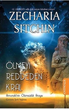 Ölmeyi Reddeden Kral - Zecharia Sitchin - Omega Ölmeyi Reddeden Kral - Zecharia Sitchin - Omega