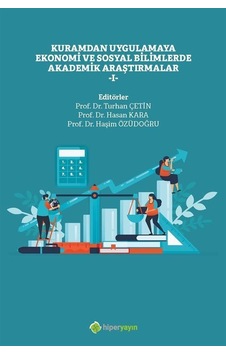 Kuramdan Uygulamaya Ekonomi ve Sosyal Bilimlerde Akademik Araştırmalar- 1- Hiperlink Kuramdan Uygulamaya Ekonomi ve Sosyal Bilimlerde Akademik Araştırmalar- 1- Hiperlink