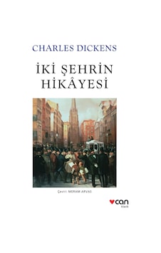 İki Şehrin Hikayesi - Charles Dickens - Can Yayınları İki Şehrin Hikayesi - Charles Dickens - Can Yayınları