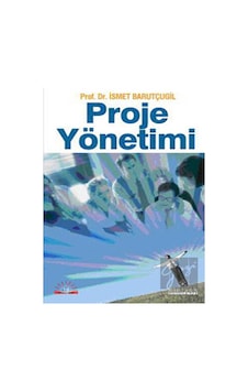 Proje Yönetimi - Prof. Dr. İsmet Barutçugil - Kariyer Yayınları Proje Yönetimi - Prof. Dr. İsmet Barutçugil - Kariyer Yayınları
