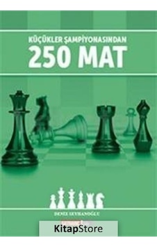 Küçükler Şampiyonasından 250 Mat - Deniz Seyhanoğlu - Satranç Life Küçükler Şampiyonasından 250 Mat - Deniz Seyhanoğlu - Satranç Life