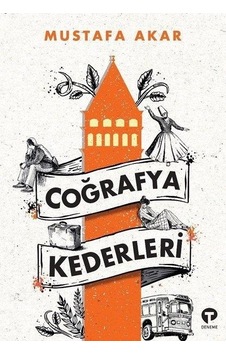 Coğrafya Kederleri - Mustafa Akar - Turkuvaz Kitap