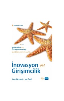 İnovasyon ve Girişimcilik - John Bessant - Joe Tidd - Nobel Akademik Yayıncılık İnovasyon ve Girişimcilik - John Bessant - Joe Tidd - Nobel Akademik Yayıncılık