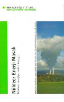 Nükleer Enerji Masalı - Nükleer Enerjiye Neden Karşıyız Nükleer Enerji Masalı - Nükleer Enerjiye Neden Karşıyız