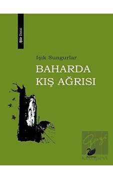 Baharda Kış Ağrısı - Işık Sungurlar - Anima Baharda Kış Ağrısı - Işık Sungurlar - Anima
