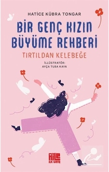 Bir Genç Kızın Büyüme Rehberi Tırtıldan Kelebeğe / Hatice Kü...