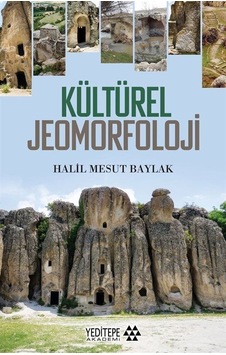 Kültürel Jeomorfoloji / Halil Mesut Baylak