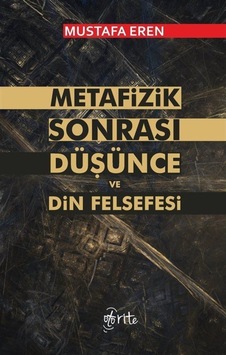 Metafizik Sonrası Düşünce Din Felsefesi - Mustafa Eren - Otorite Metafizik Sonrası Düşünce Din Felsefesi - Mustafa Eren - Otorite