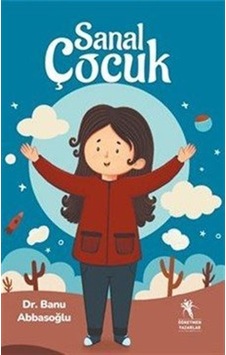 Sanal Çocuk / Dr. Banu Abbasoğlu Sanal Çocuk / Dr. Banu Abbasoğlu