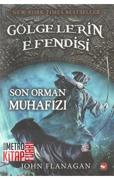 Gölgelerin Efendisi 12 - Son Orman Muhafızı - John Flanagan - Beyaz Balina Yayınları Gölgelerin Efendisi 12 - Son Orman Muhafızı - John Flanagan - Beyaz Balina Yayınları