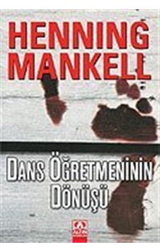 Dans Öğretmeninin Dönüşü / Henning Mankell Dans Öğretmeninin Dönüşü / Henning Mankell