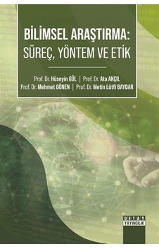 Bilimsel Araştırma: Süreç, Yöntem Ve Etik / Kolektif Bilimsel Araştırma: Süreç, Yöntem Ve Etik / Kolektif
