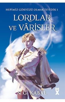Hepimiz Gökyüzü Olmak İstedik 1 - Lordlar ve Varisler Beyaz Şömiz - N. G. Kabal - DEX Hepimiz Gökyüzü Olmak İstedik 1 - Lordlar ve Varisler Beyaz Şömiz - N. G. Kabal - DEX
