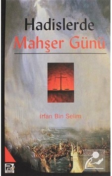 Hadislerde Mahşer Günü / İrfan Bin Selim 9789759066499