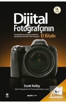 Dijital Fotoğrafçının El Kitabı - Scott Kelby - Alfa Yayıncılık Dijital Fotoğrafçının El Kitabı - Scott Kelby - Alfa Yayıncılık