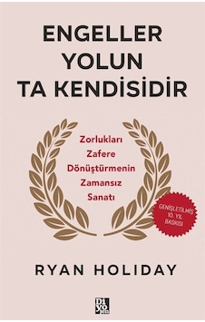 Engeller Yolun Ta Kendisidir / Ryan Holiday