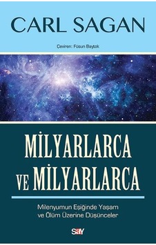 Milyarlarca Ve Milyarlarca - Milenyumun Eşiğinde Yaşam Ve Ölüm Üzerine Düşünceler Milyarlarca Ve Milyarlarca - Milenyumun Eşiğinde Yaşam Ve Ölüm Üzerine Düşünceler