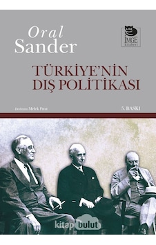 Türkiyenin Dış Politikası Oral Sander Imge Kitabevi Yayinlari 9789755332314 Türkiyenin Dış Politikası Oral Sander Imge Kitabevi Yayinlari 9789755332314