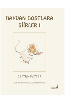 Beatrix Potter Masalları 20 - Hayvan Dostlara Şiirler 1 Beatrix Potter Masalları 20 - Hayvan Dostlara Şiirler 1
