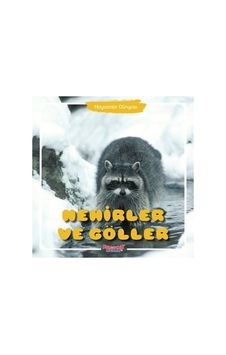 Hayvanlar Dünyası - Nehirler ve Göller- Yumurcak Yayınları