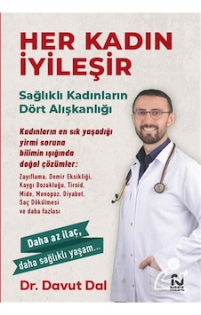 Her Kadın İyileşir / Dr. Davut Dal Her Kadın İyileşir / Dr. Davut Dal