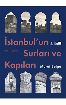 İstanbul'un Surları ve Kapıları (Ciltli) / Murat Belge İstanbul'un Surları ve Kapıları (Ciltli) / Murat Belge