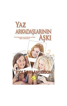 Yaz Arkadaşlarının Aşkı / Jodi Lynn Anderson Yaz Arkadaşlarının Aşkı / Jodi Lynn Anderson