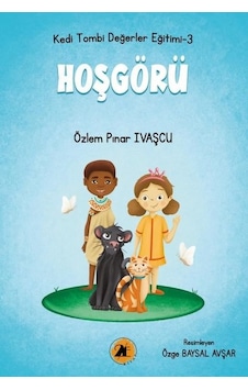 Hoşgörü - Kedi Tombi Değerler Eğitimi 3 - Özlem Pınar İvaşçu - 2E Kitap Hoşgörü - Kedi Tombi Değerler Eğitimi 3 - Özlem Pınar İvaşçu - 2E Kitap