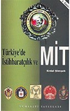 Türkiye'de İstihbaratçılık Ve Mit / Erdal Şimşek Türkiye'de İstihbaratçılık Ve Mit / Erdal Şimşek