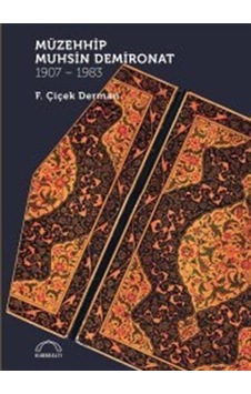 Müzehhip Muhsin Demironat 1907 - 1983 - F. Çiçek Derman - Kubbealtı Neşriyatı Müzehhip Muhsin Demironat 1907 - 1983 - F. Çiçek Derman - Kubbealtı Neşriyatı