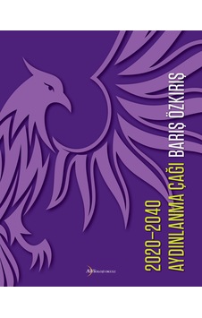 2020-2040 Aydınlanma Çağı -Barış Özkırış - Eylül 2018 2.Baskı 2020-2040 Aydınlanma Çağı -Barış Özkırış - Eylül 2018 2.Baskı