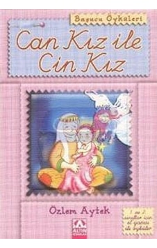 Başucu Öyküleri / Can Kız ile Cin Kız - Özlem Aytek - Altın Kitaplar