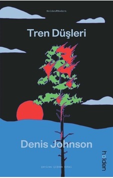 Tren Düşleri - Denis Johnson - Holden Tren Düşleri - Denis Johnson - Holden