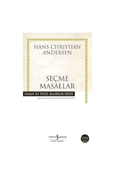 Seçme Masallar(Andersen) - Hasan Ali Yücel Klasikleri - Hans Christian Andersen - İş Bankası Kültür Yayınları Seçme Masallar(Andersen) - Hasan Ali Yücel Klasikleri - Hans Christian Andersen - İş Bankası Kültür Yayınları