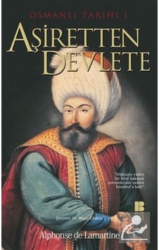 Osmanlı Tarihi 1-Aşiretten Devlete - Alphonse de Lamartine - Bilge Kültür Sanat