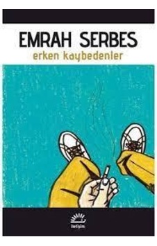 Erken Kaybedenler - Emrah Serbes - Iletişim Erken Kaybedenler - Emrah Serbes - Iletişim